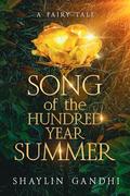 Song of the Hundred-Year Summer: A Fairytale Romance Novella by Shaylin Gandhi
