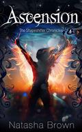 Ascension (The Shapeshifter Chronicles #4) by Natasha S. Brown