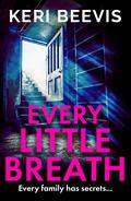 Every Little Breath by Keri Beevis