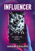 Influencer: The perfect psychological thriller for Halloween by Adam Cesare