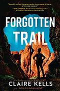 Forgotten Trail (National Parks Mystery #3) by Claire Kells