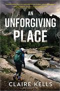 An Unforgiving Place (National Parks Mystery #2) by Claire Kells