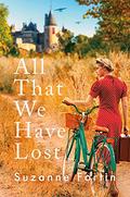 All That We Have Lost by Suzanne Fortin