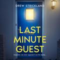 Last Minute Guest by Drew Strickland