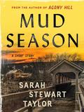 Mud Season: A Bethany, Vermont Story by Sarah Stewart Taylor
