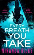 Every Breath You Take by Miranda Rijks
