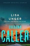 Unknown Caller (We Could be Heroes #1) by Lisa Unger