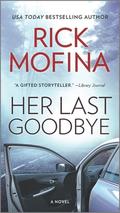 Her Last Goodbye by Rick Mofina