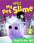 My Pet Slime Book 2 (My Pet Slime #2) by Courtney Sheinmel