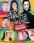 Spy Ninjas: The Ultimate Official Guidebook by Scholastic Inc.