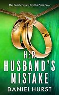 Her Husband’s Mistake by Daniel Hurst