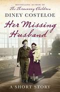 Her Missing Husband: A Short Story (Throwaway Children #1.5) by Diney Costeloe