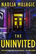 The Uninvited: A Psychological Thriller by Nadija Mujagic