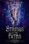 Strings of the Fates (The Reign of Goddesses #0.5) by C.D. Britt