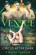 Venice: A Dark Paranormal Romance Series (Circus After Dark #2) by Chloe Adler