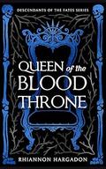 Queen of the Blood Throne (Descendants of The Fates #2) by Rhiannon Hargadon