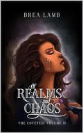 Of Realms and Chaos: Special Edition by Brea Lamb