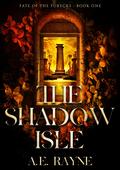 The Shadow Isle: An Epic Fantasy Adventure by A.E. Rayne