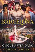 Barcelona: A Dark Paranormal Romance Series (Circus After Dark #3) by Chloe Adler