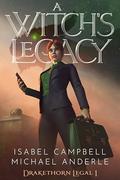 A Witch's Legacy by Isabel Campbell, Michael Anderle