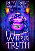 Wicked Truth (Steamy Mystery Romance) (Wicked Good Witches #3) by Ruby Raine