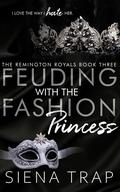 Feuding with the Fashion Princess by Siena Trap
