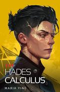 The Hades Calculus (Gunmetal Olympus #1) by Maria Ying