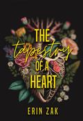 The Tapestry of a Heart by Erin Zak