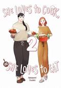 She Loves to Cook, and She Loves to Eat, Vol. 2 (作りたい女と食べたい女 [Tsukuritai Onna to Tabetai Onna] #2) by Sakaomi Yuzaki