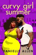 Curvy Girl Summer (Curve #1) by Danielle Allen