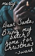 Dear Santa, Bring My B!tc# Home for Christmas by Mercy B