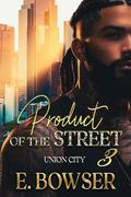 Product Of The Street: Union City 3 by E. Bowser