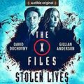 The X-Files: Stolen Lives (The X-Files (Audible Original) #2) by Chris Carter