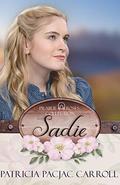 Sadie (Prairie Roses Collection #1) by Patricia PacJac Carroll