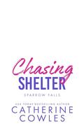Chasing Shelter (Sparrow Falls #5) by Catherine Cowles