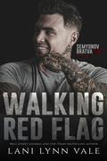 Walking Red Flag (Semyonov Bratva #3) by Lani Lynn Vale