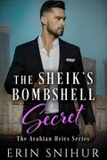 The Sheik's Bombshell Secret by Erin Snihur
