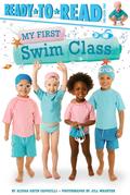 My First Swim Class: Ready-to-Read Pre-Level 1 by Alyssa Satin Capucilli