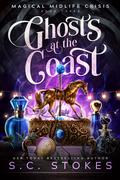 Ghosts At The Coast (Magical Midlife Crisis #3) by S.C. Stokes