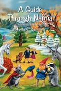 A Guide Through Narnia by Martha C. Sammons