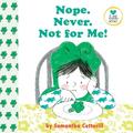 Nope. Never. Not For Me! (Little Senses #1) by Samantha Cotterill