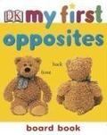Opposites (My First Board Book) Re-issue Edition by DK published by Dorling Kindersley by Denise Lewis Patrick