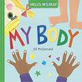 Hello, World! My Body (Hello, World! #1) by Jill McDonald