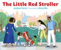 The Little Red Stroller by Joshua Furst, Katy Wu