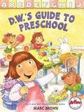 D.W.'s Guide to Preschool (Arthur Adventure Series #1) by Marc Brown