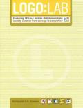 LOGO: Lab: Featuring 18 Case Studies That Demonstrate Identity Creation from Concept to Completion by Christopher Simmons