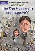 What Was the San Francisco Earthquake? (What was...? #1) by Dorothy Hoobler
