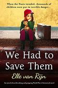 We Had to Save Them by Elle van Rijn