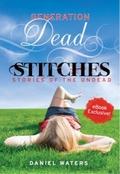 Generation Dead: Stitches (Generation Dead #Extra) by Daniel Waters