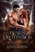 Bear's Protection (Shifters and Forbidden Fates #3) by Lola Gabriel
